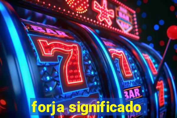 forja significado